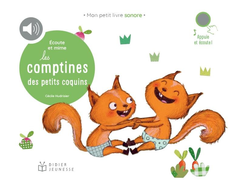 ECOUTE ET MIME LES COMPTINES DES PETITS COQUINS - AUDIO - HUDRISIER CECILE - DIDIER