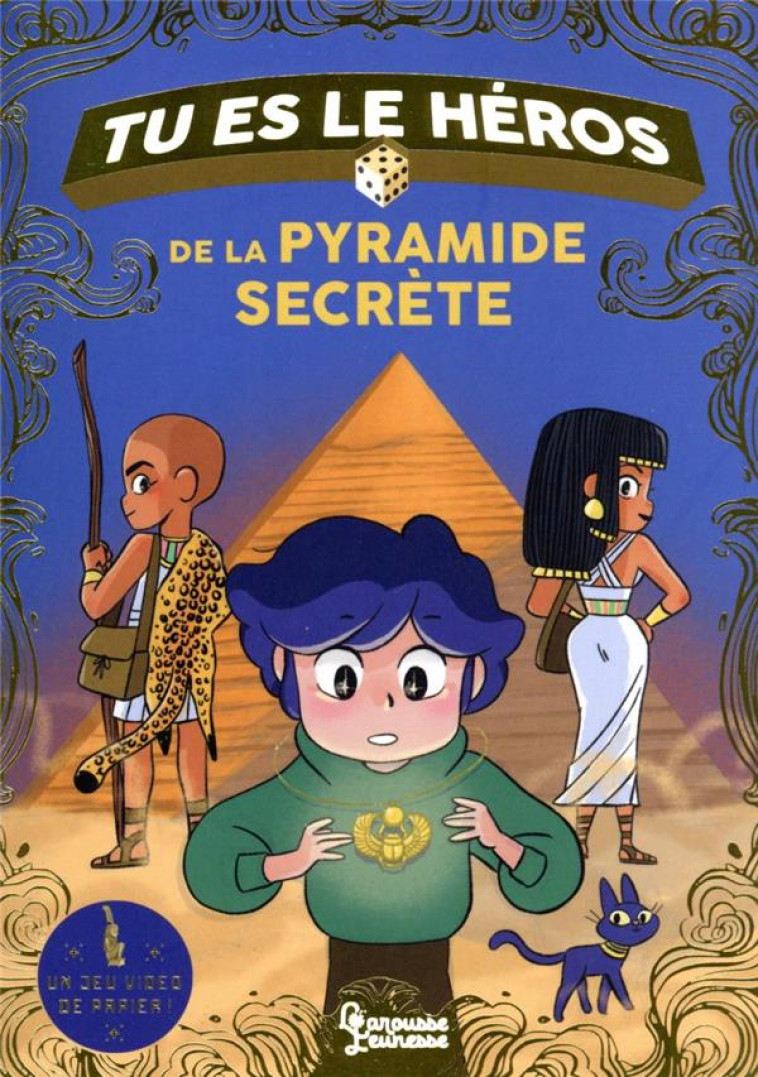 TU ES LE HEROS DE LA PYRAMIDE SECRETE - BALPE/MISSPATY - LAROUSSE