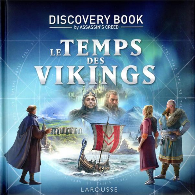 ASSASIN'S CREED DISCOVERY BOOK - LE TEMPS DES VIKINGS - COLLECTIF - LAROUSSE