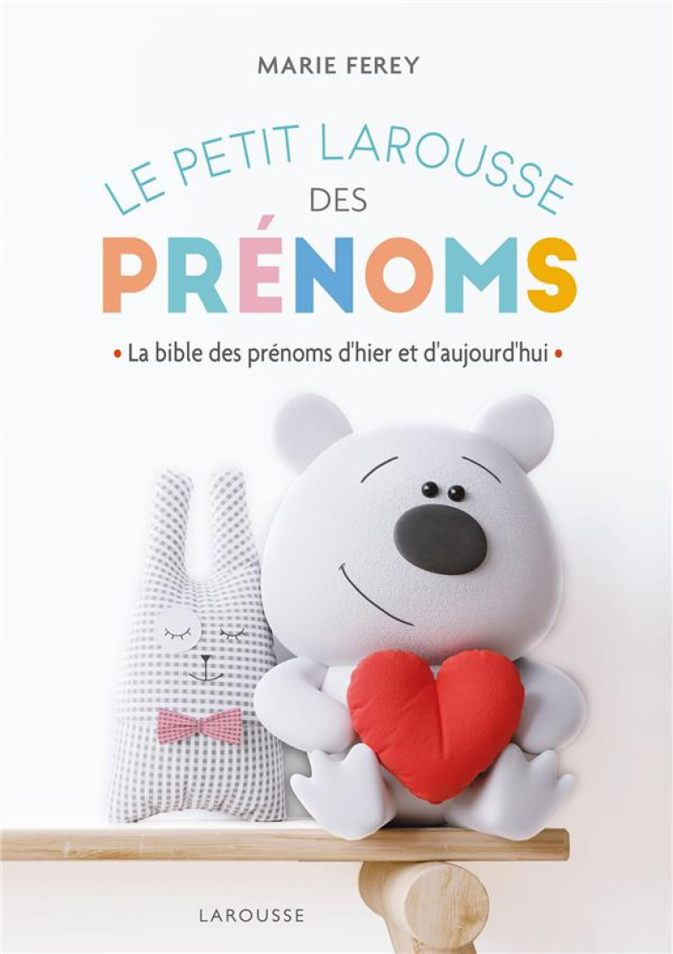 LE PETIT LAROUSSE DES PRENOMS - FEREY MARIE - LAROUSSE