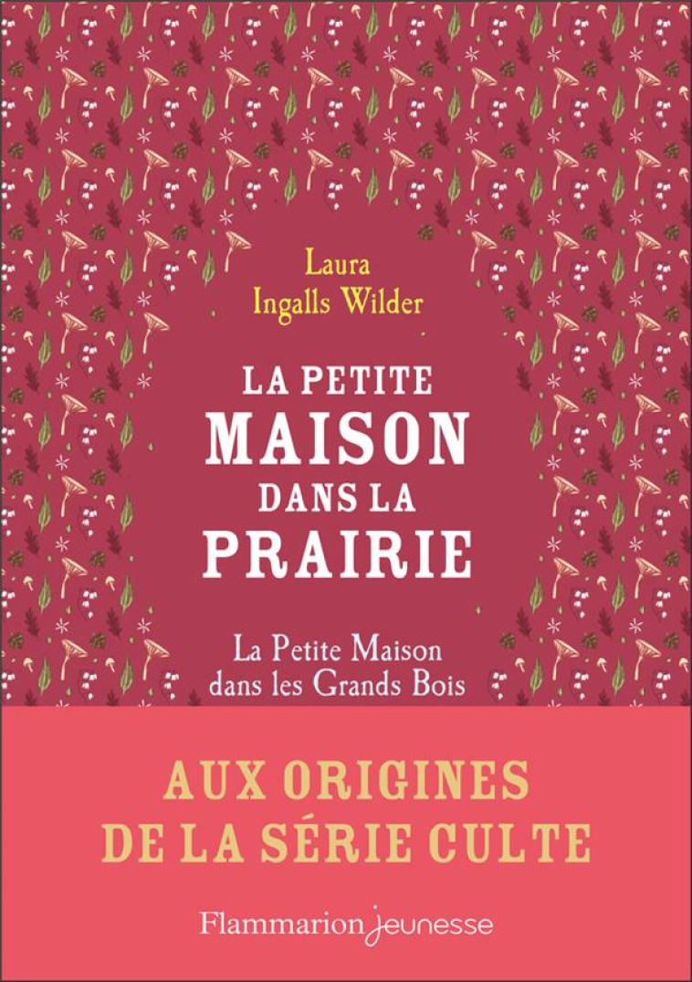 LA PETITE MAISON DANS LES GRANDS BOIS - INGALLS WILDER LAURA - FLAMMARION