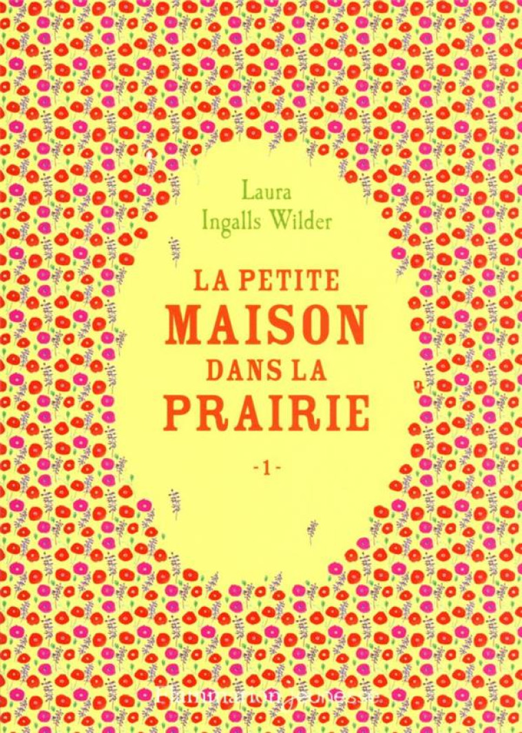 LA PETITE MAISON DANS LA PRAIRIE T1 - VOL01 - INGALLS WILDER LAURA - FLAMMARION