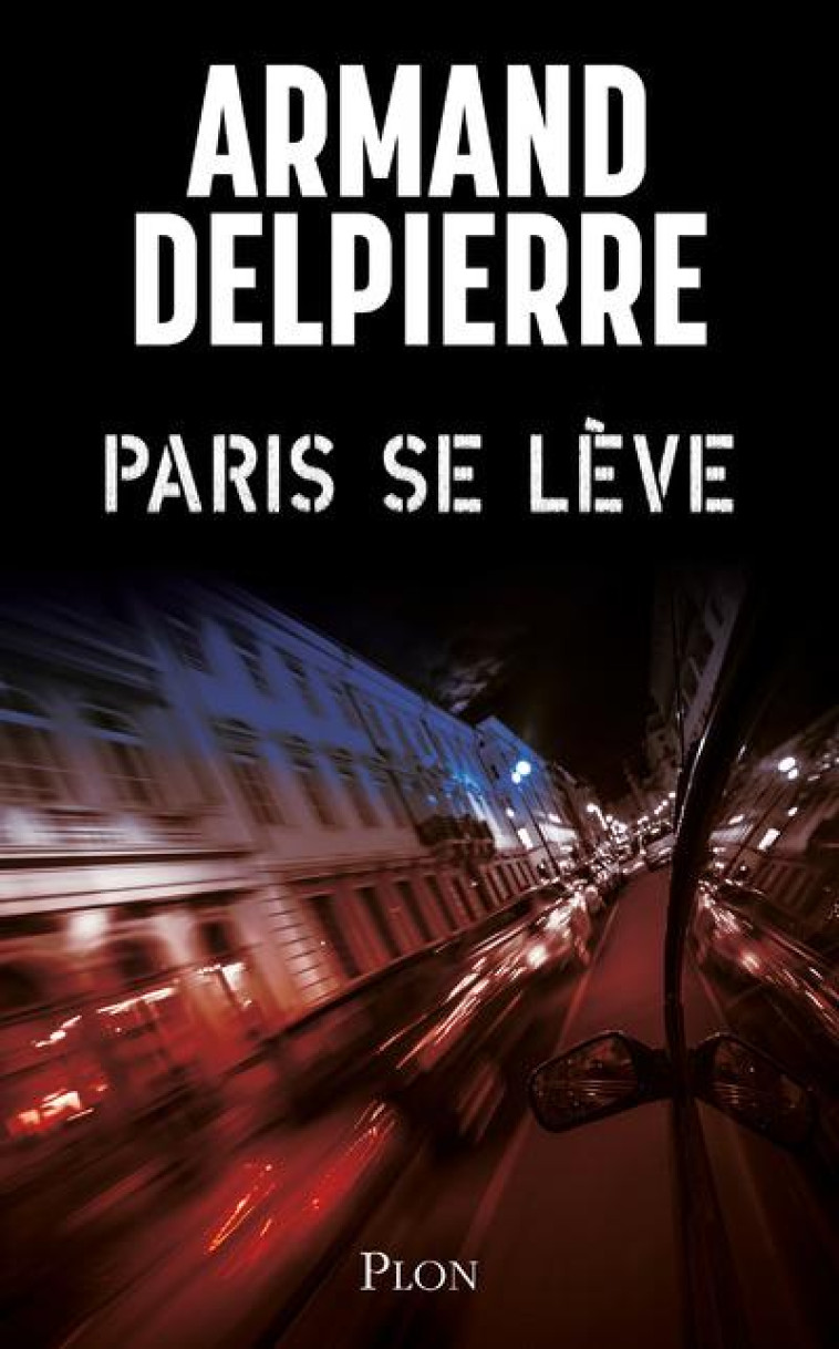 PARIS SE L?VE - DELPIERRE ARMAND - PLON