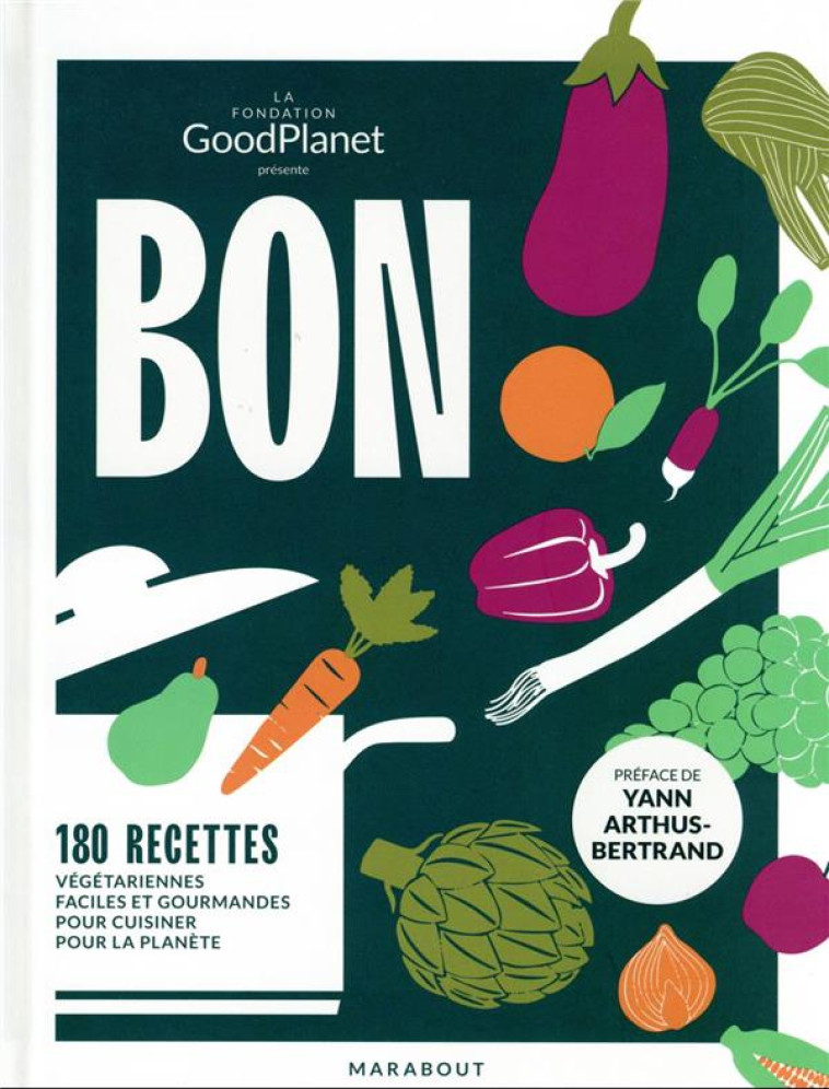 LE GRAND LIVRE DE L-ALIMENTATION DURABLE AVEC LA FONDATION GOOD PLANET - GOOD PLANET - MARABOUT