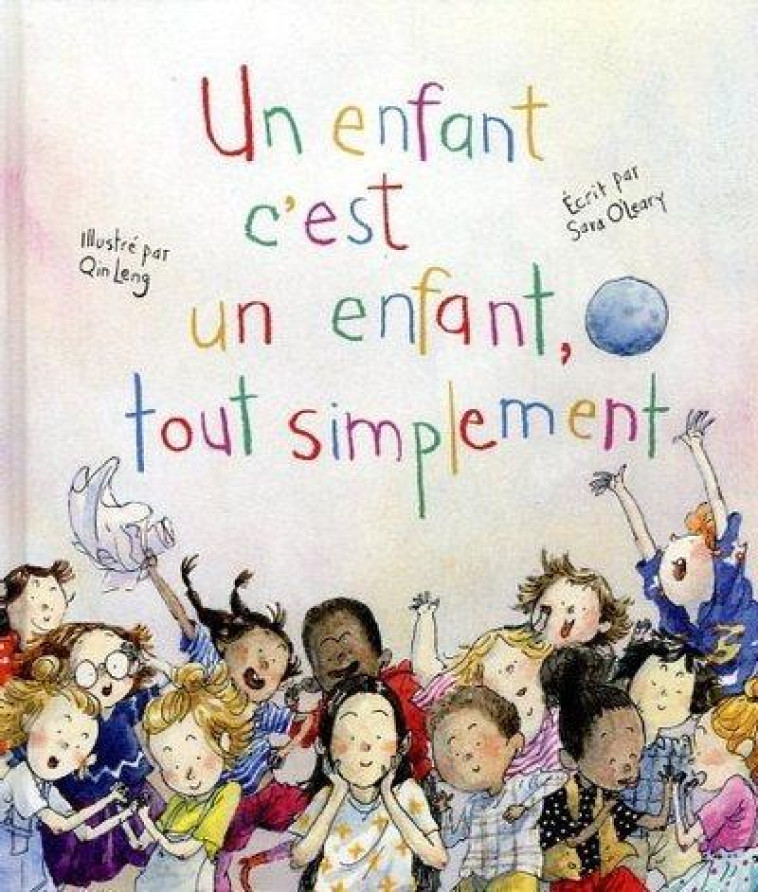 UN ENFANT C'EST UN ENFANT, TOUT SIMPLEMENT - O'LEARY/LENG - ARENES