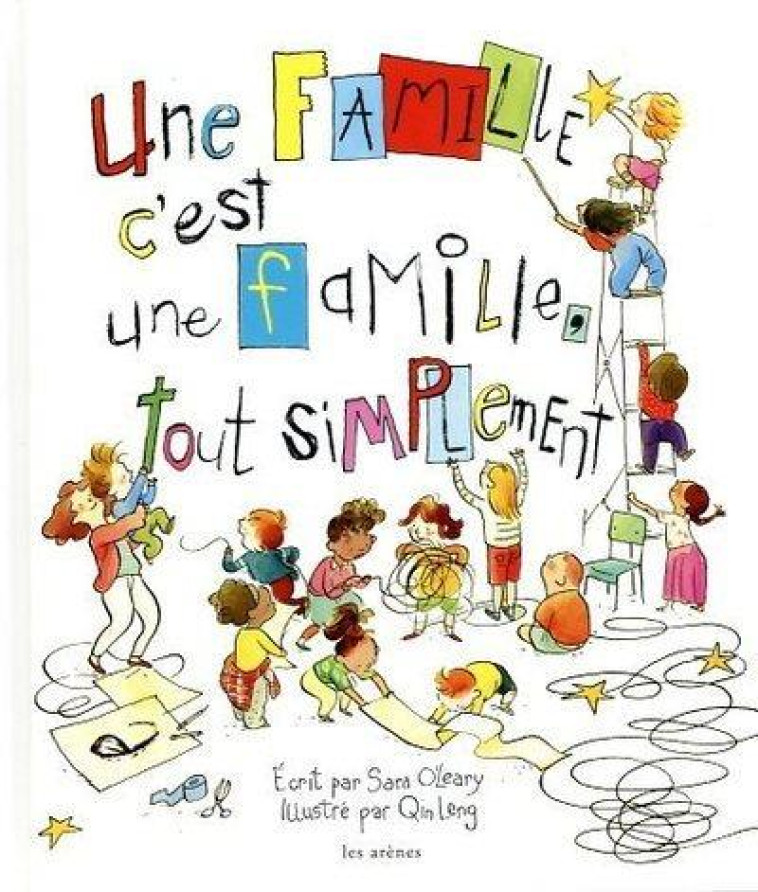 UNE FAMILLE C-EST UNE FAMILLE, TOUT SIMPLEMENT - O-LEARY/LENG - ARENES