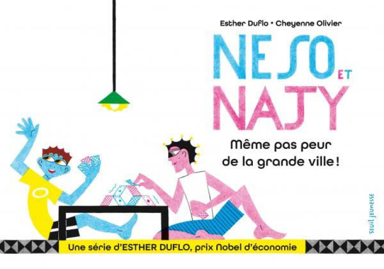 NESO ET NAJY VONT TRAVAILLER EN VILLE. LA PAUVRETE EXPLIQUEE PAR ESTHER DUFLO - DUFLO/OLIVIER - SEUIL JEUNESSE