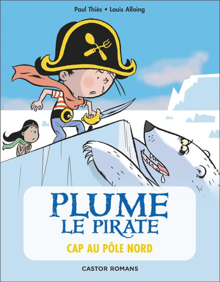 PLUME LE PIRATE -8- CAP AU POLE NORD - THIES/ALLOING - FLAMMARION