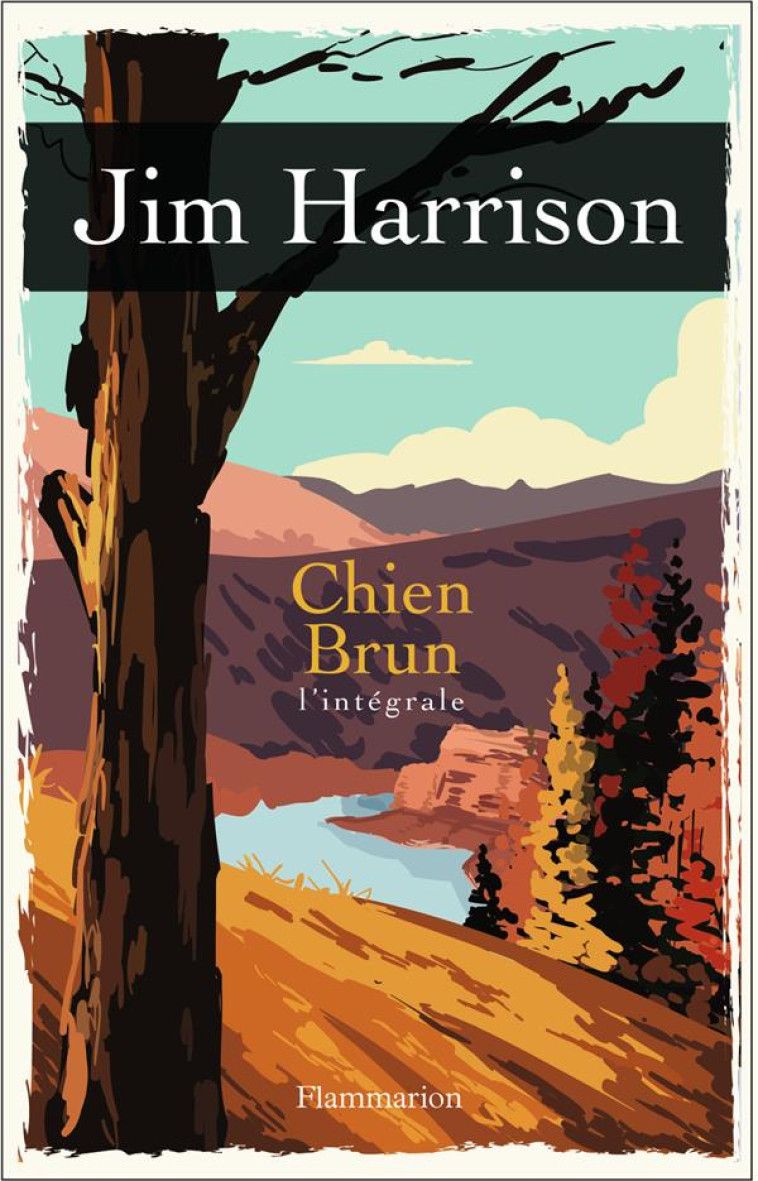 CHIEN BRUN - L'INTEGRALE - HARRISON JIM - FLAMMARION