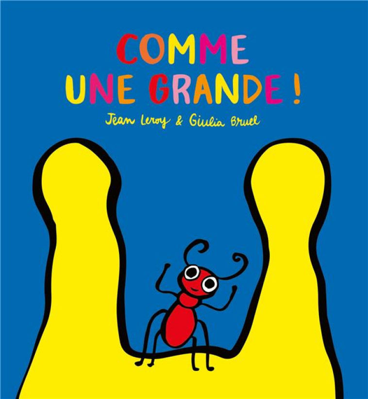 COMME UNE GRANDE ! - BRUEL/LEROY - EDL