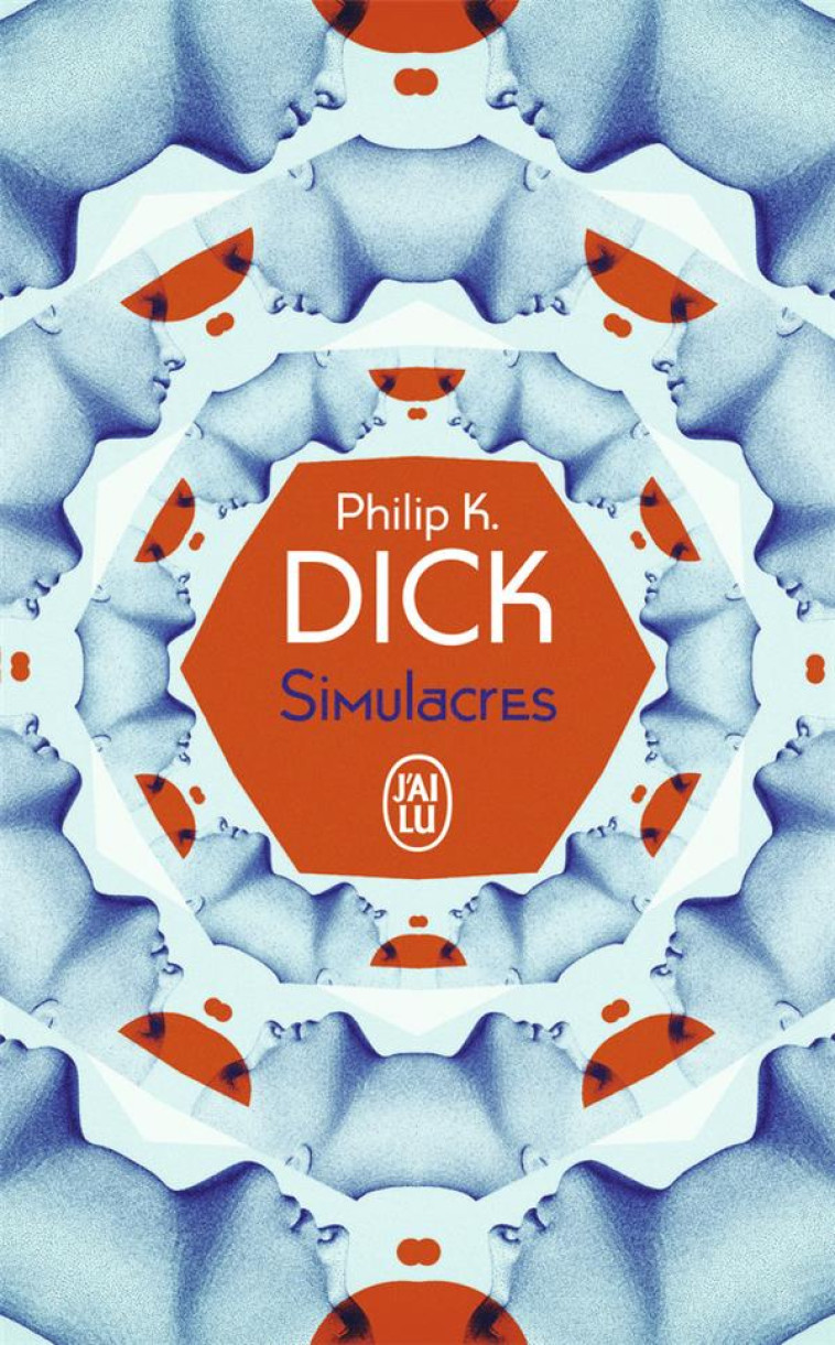 SIMULACRES - DICK PHILIP K. - J'AI LU