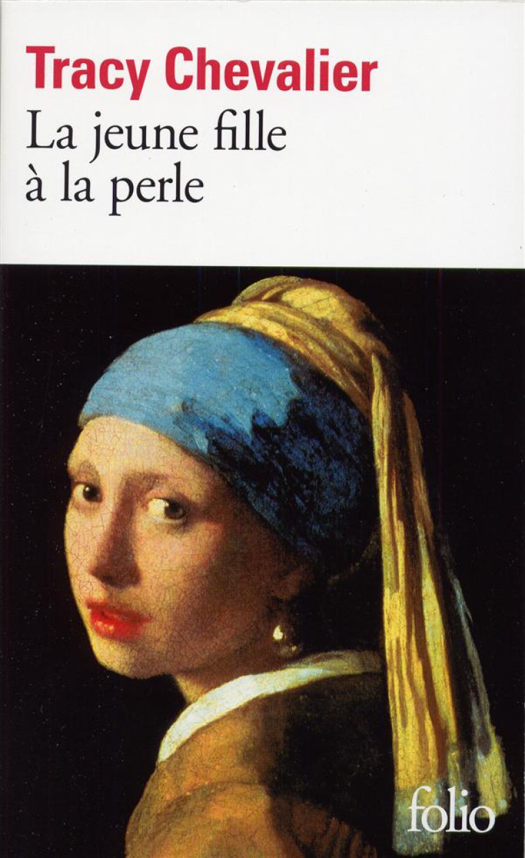 JEUNE FILLE A LA PERLE - CHEVALIER TRACY - GALLIMARD