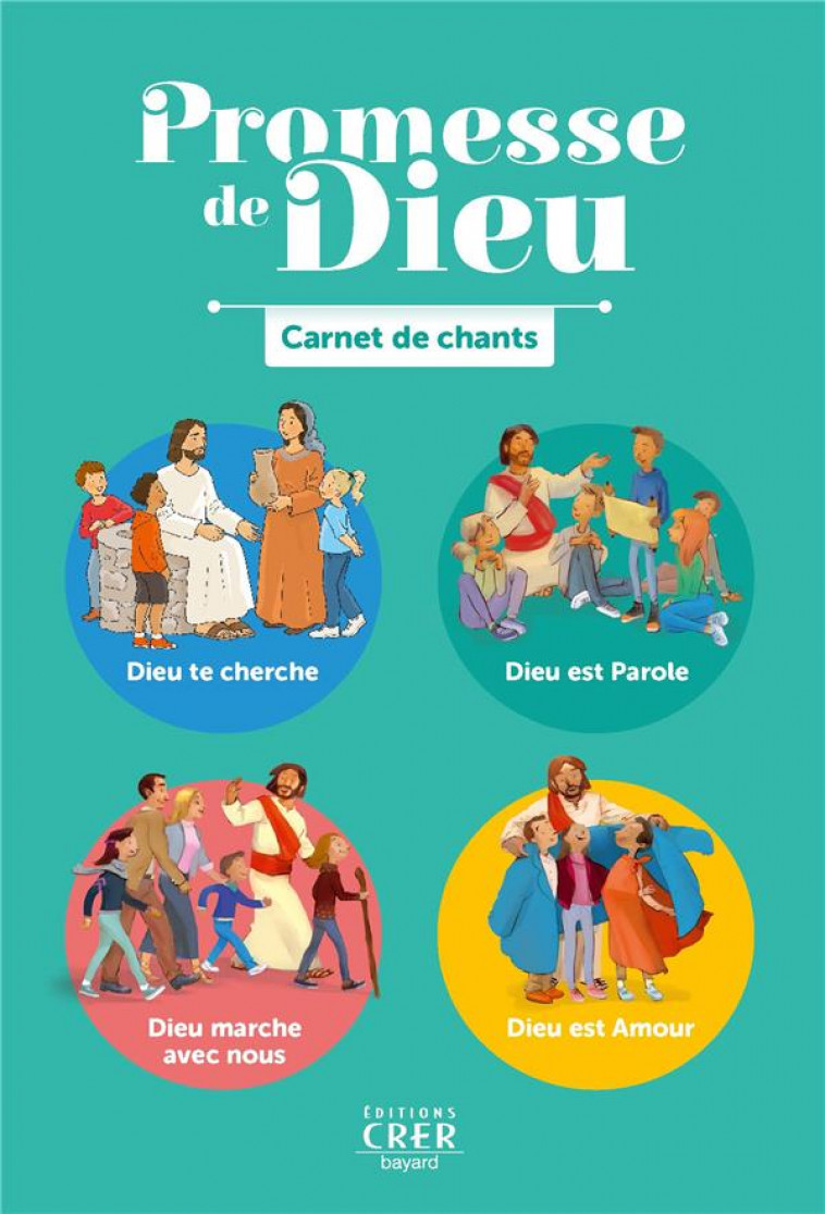 PROMESSE DE DIEU - CARNET DE CHANTS - 42 CHANTS POUR VIVRE L'ANNEE LITURGIQUE - ED.CRER BAYARD - SERVICE DE LA CATECH - CRER