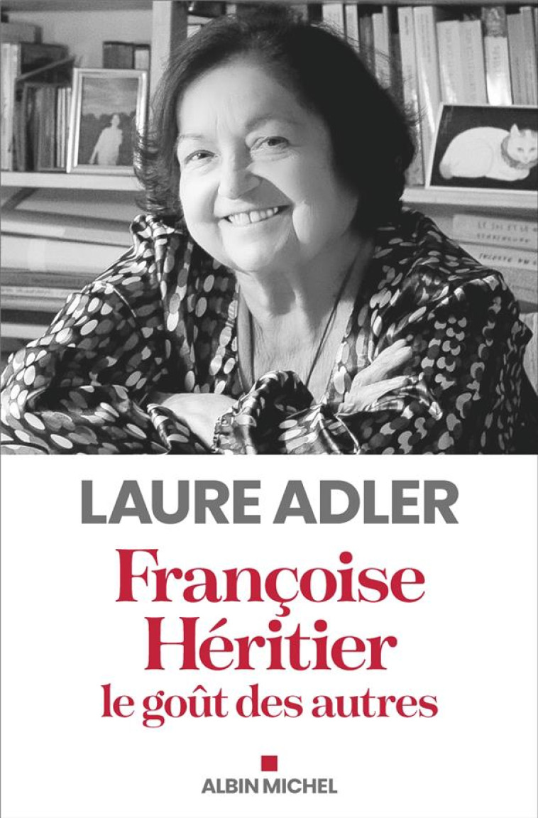 FRANCOISE HERITIER, LE GOUT DES AUTRES - ADLER LAURE - ALBIN MICHEL