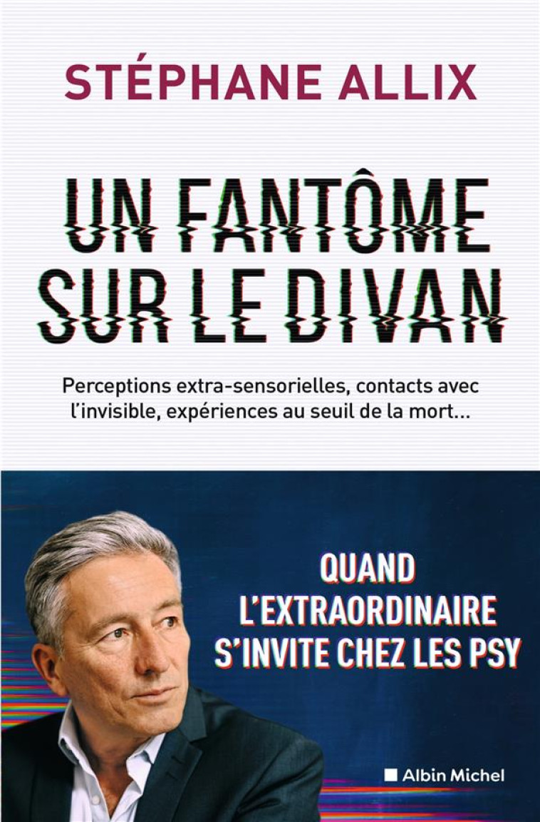 UN FANTOME SUR LE DIVAN - QUAND LES PSYS ACCUEILLENT L'INEXPLIQUE - ALLIX STEPHANE - ALBIN MICHEL