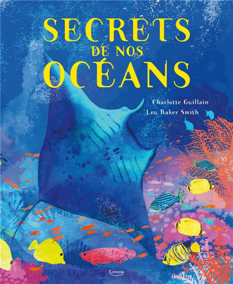 SECRETS DE NOS OCEANS - GUILLAIN/BAKER-SMITH - KIMANE