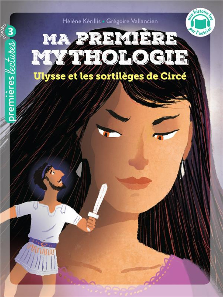 MA PREMIERE MYTHOLOGIE - T19 - MA PREMIERE MYTHOLOGIE - ULYSSE ET LES SORTILEGES DE CIRCEE - CP/CE1 - KERILLIS/VALLANCIEN - HATIER SCOLAIRE