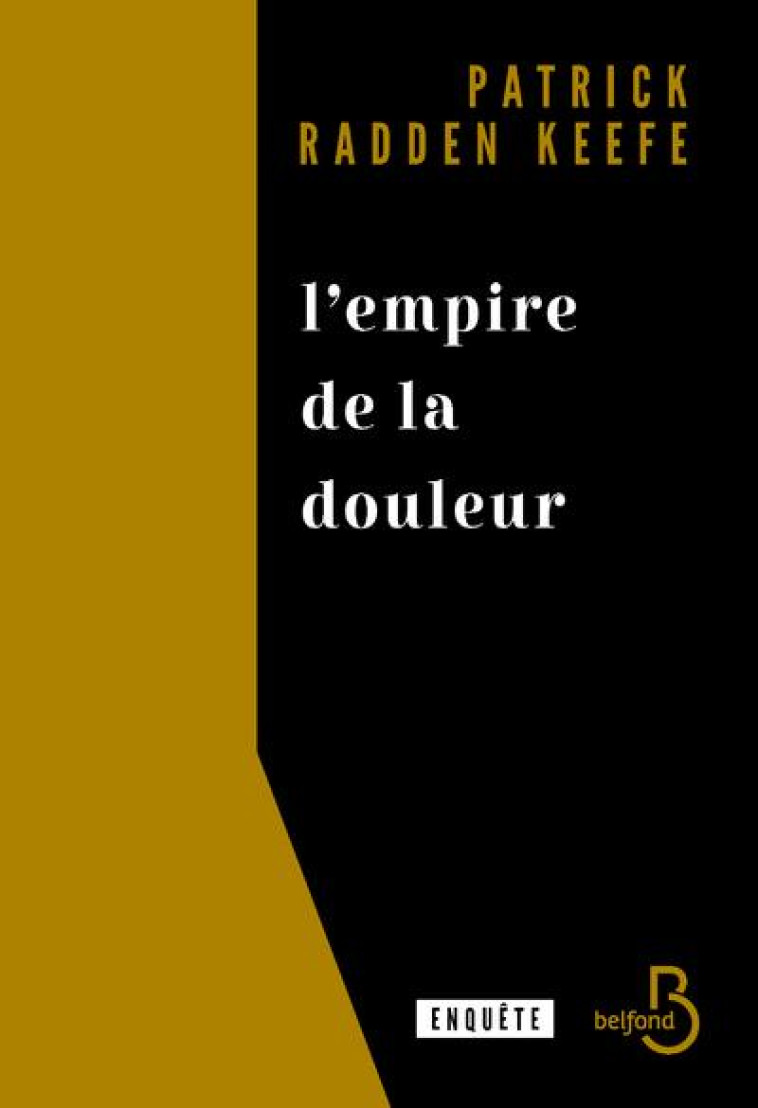 L'EMPIRE DE LA DOULEUR - KEEFE PATRICK RADDEN - BELFOND