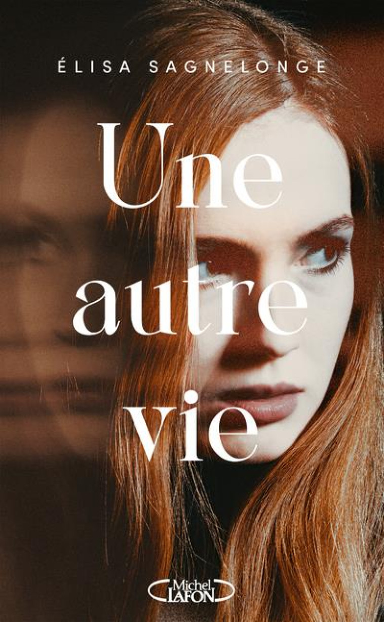 UNE AUTRE VIE - SAGNELONGE ELISA - MICHEL LAFON