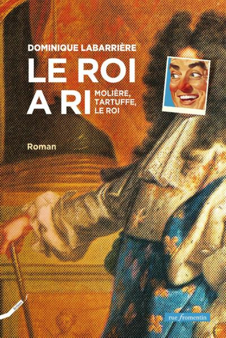 LE ROI A RI - LABARRIERE DOMINIQUE - RUE FROMENTIN