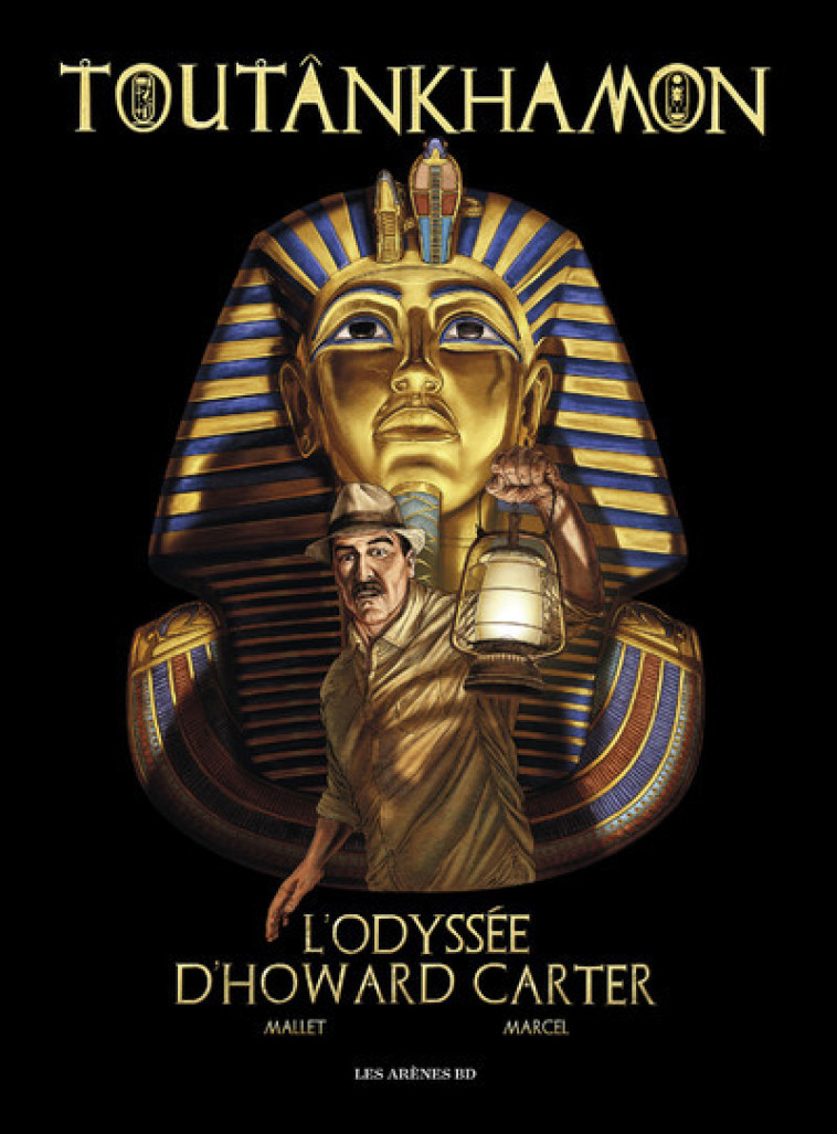 TOUTANKHAMON, L-ODYSSEE D-HOWARD CARTER - Paul Marcel, Patrick Mallet - ARENES