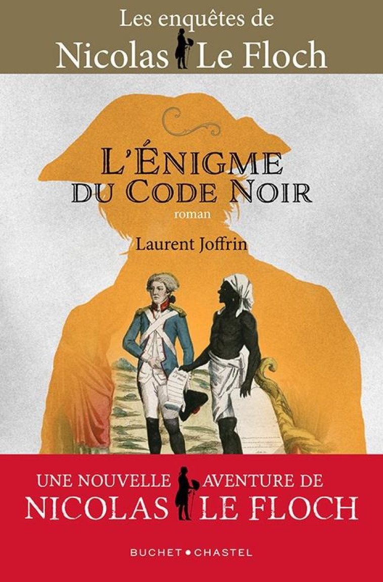 L ENIGME DU CODE NOIR - UNE NOUVELLE AVENTURE DE NICOLAS LE FLOCH - JOFFRIN LAURENT - BUCHET CHASTEL