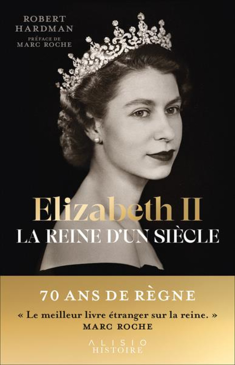 ELIZABETH II, LA REINE D'UN SIECLE - TOME 1 : 1926-1992 - HARDMAN/ROCHE - ALISIO