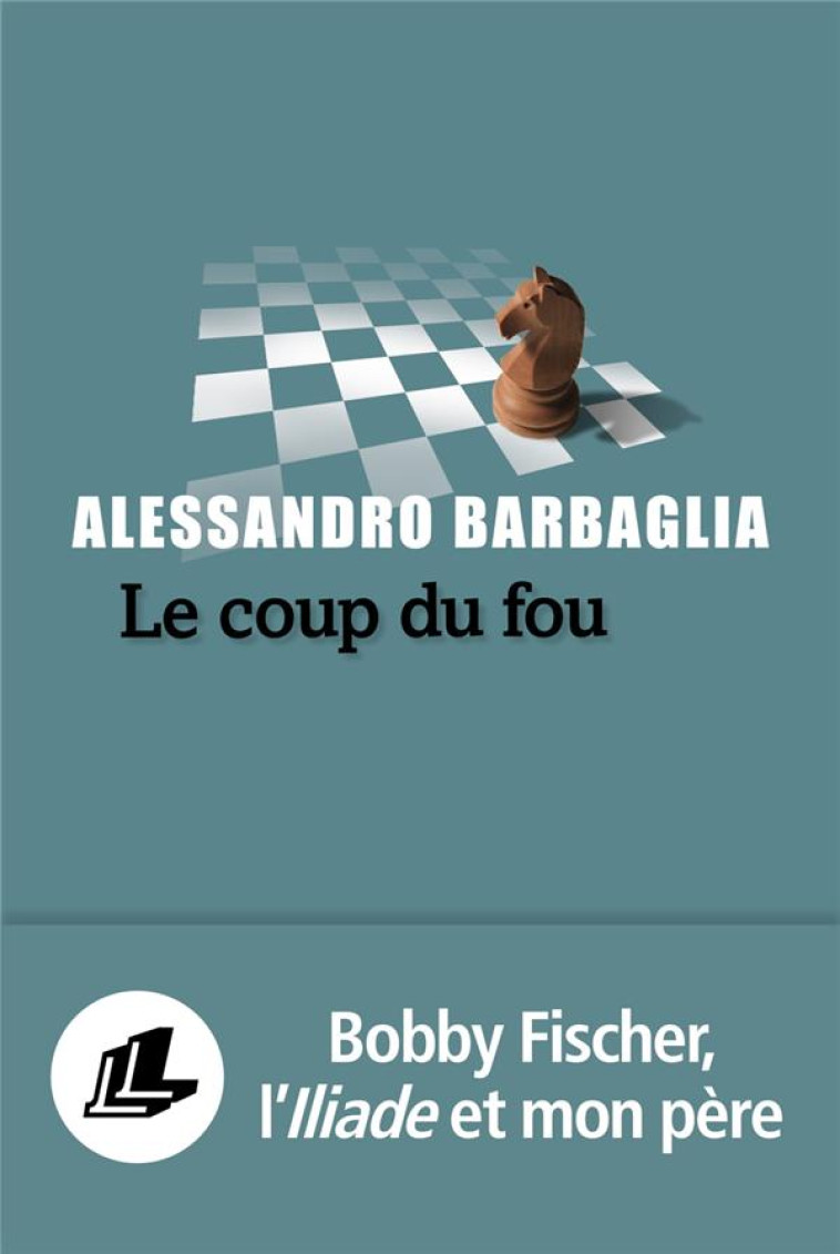 L'ILIADE DE BOBBY FISCHER - BARBAGLIA ALESSANDRO - LEVI