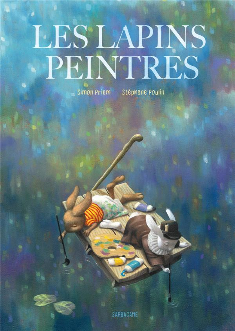 LES LAPINS PEINTRES - PRIEM/POULIN - SARBACANE