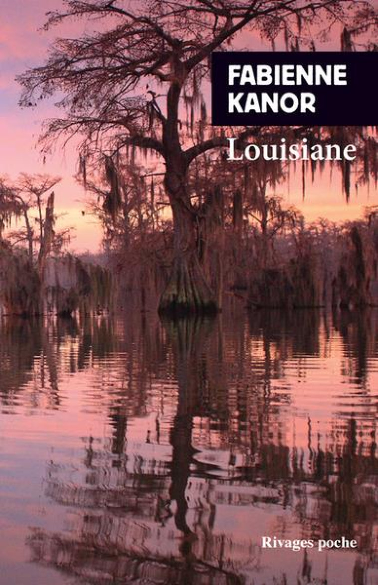 LOUISIANE - KANOR FABIENNE - Rivages