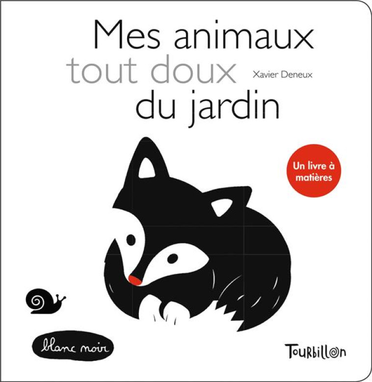 MES ANIMAUX TOUT DOUX DU JARDIN - DENEUX XAVIER - TOURBILLON