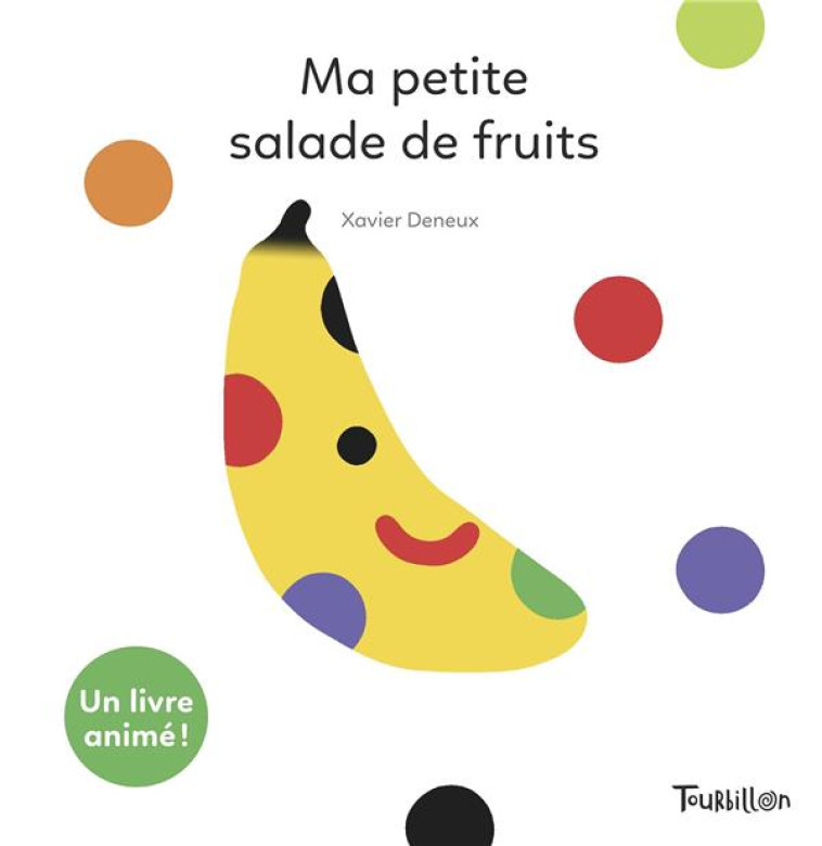 MA PETITE SALADE DE FRUITS - DENEUX XAVIER - TOURBILLON