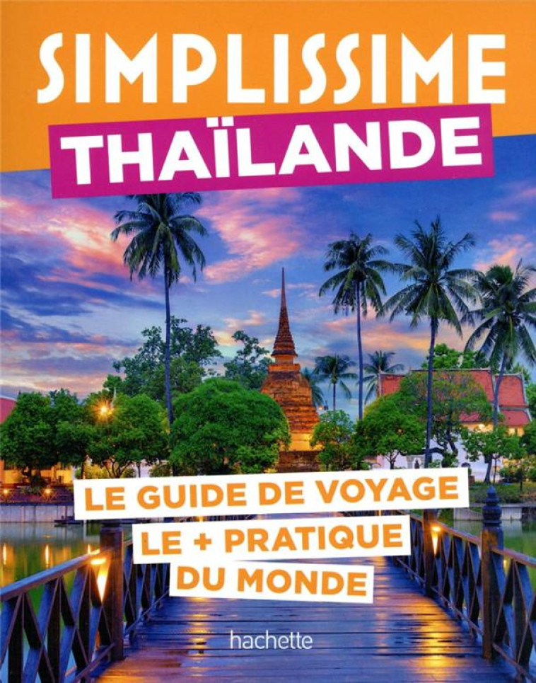 LE GUIDE SIMPLISSIME THAILANDE - XXX - HACHETTE