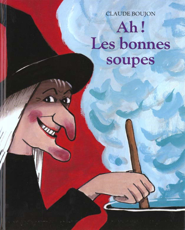 AH LES BONNES SOUPES - BOUJON CLAUDE - EDL