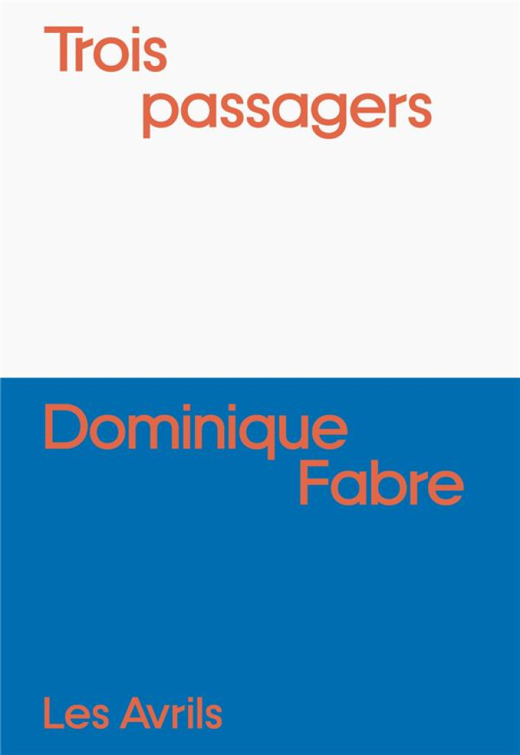 TROIS NOVELLAS - ONE-SHOT - TROIS PASSAGERS - FABRE DOMINIQUE - LES AVRILS