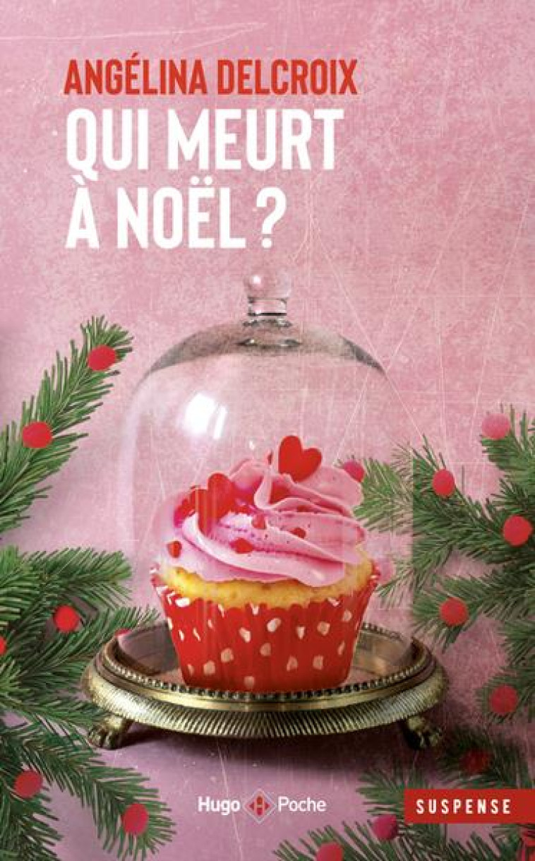 QUI MEURT A NOEL ? - DELCROIX ANGELINA - HUGO JEUNESSE