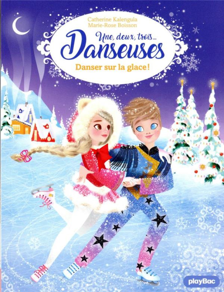 UN, DEUX, TROIS...DANSEUSES - UNE, DEUX, TROIS DANSEUSES - DANSE SUR GLACE - TOME 11 - BOISSON/KALENGULA - PRISMA