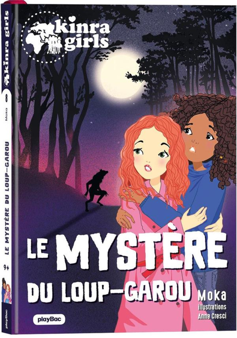 KINRA GIRLS - DESTINATION MYSTERE - LE MYSTERE DU LOUP-GAROU - TOME 8 - MOKA/CRESCI - PRISMA