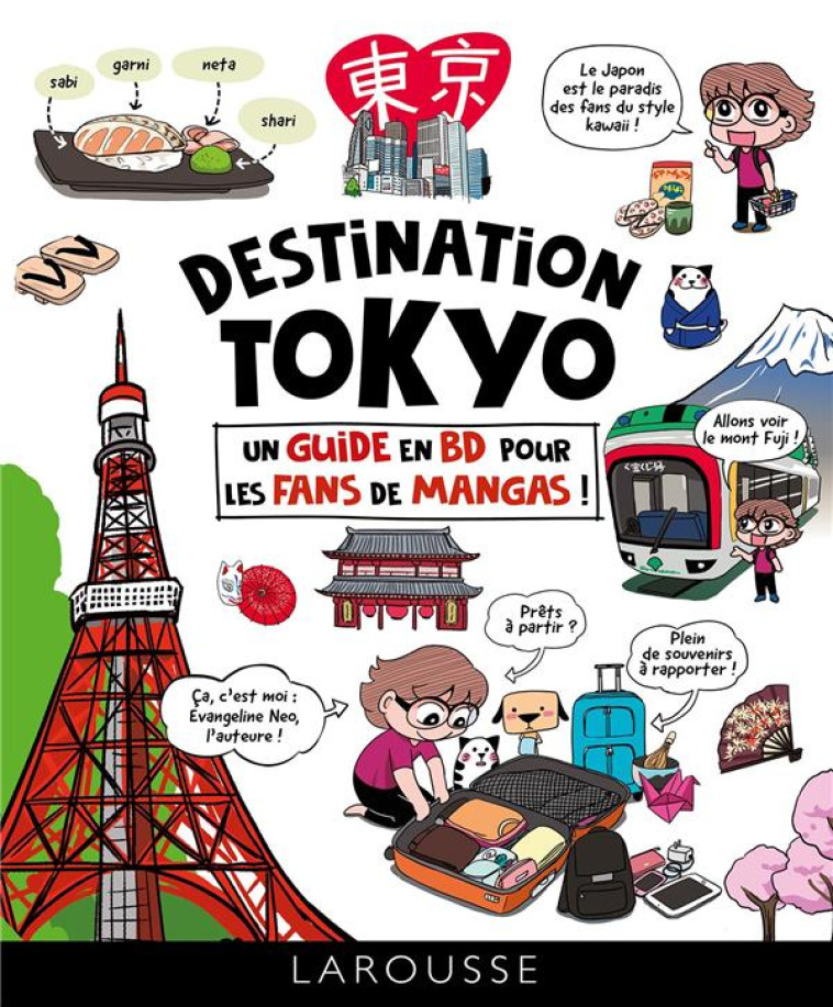 DESTINATION TOKYO : UN GUIDE EN BD POUR LES FANS DE MANGAS ! - NEO EVANGELINE - LAROUSSE