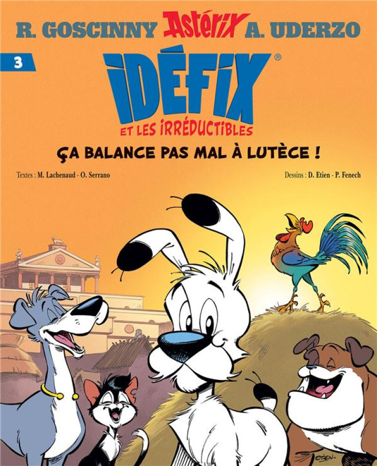 IDEFIX ET LES IRREDUCTIBLES - T03 - IDEFIX ET LES IRREDUCTIBLES - CA BALANCE PAS MAL A LUTECE ! - GOSCINNY/UDERZO - Albert René (Editions)