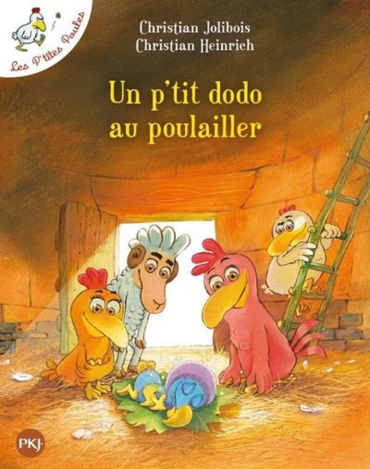 LES P'TITES POULES - TOME 19 UN PETIT DODO AU POULAILLER - VOL19 - HEINRICH/JOLIBOIS - POCKET