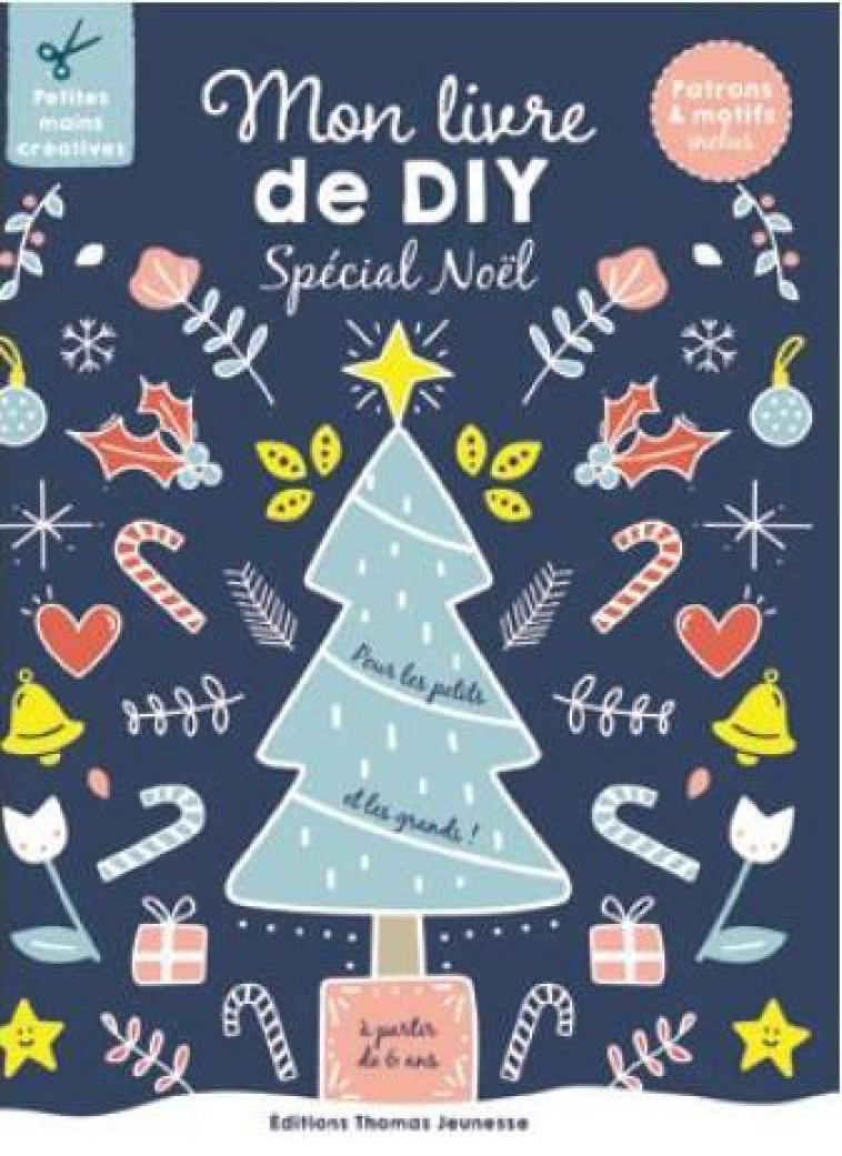 MON LIVRE DE DIY SPECIAL NOEL - MOTIFS ET PATRONS DETACHABLES - DELOSTE/WARGNIES - THOMAS JEUNESSE