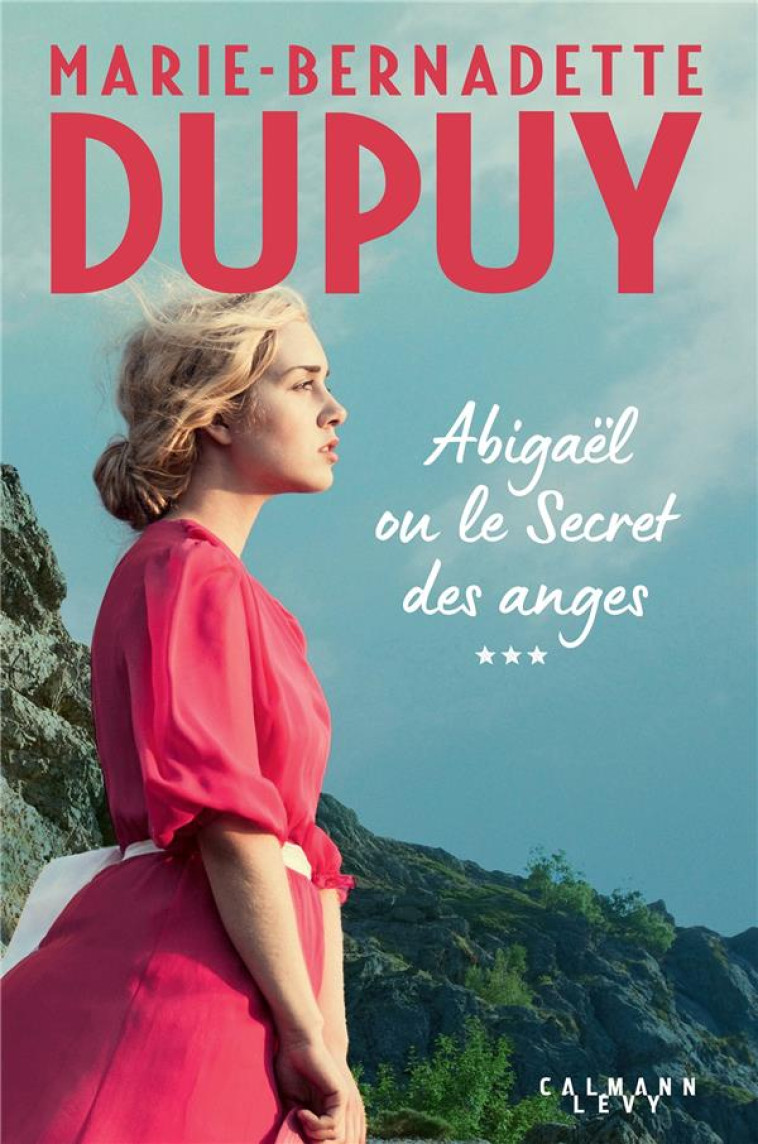 ABIGAEL OU LE SECRET DES ANGES - TOME 3 - DUPUY M-B. - CALMANN-LEVY