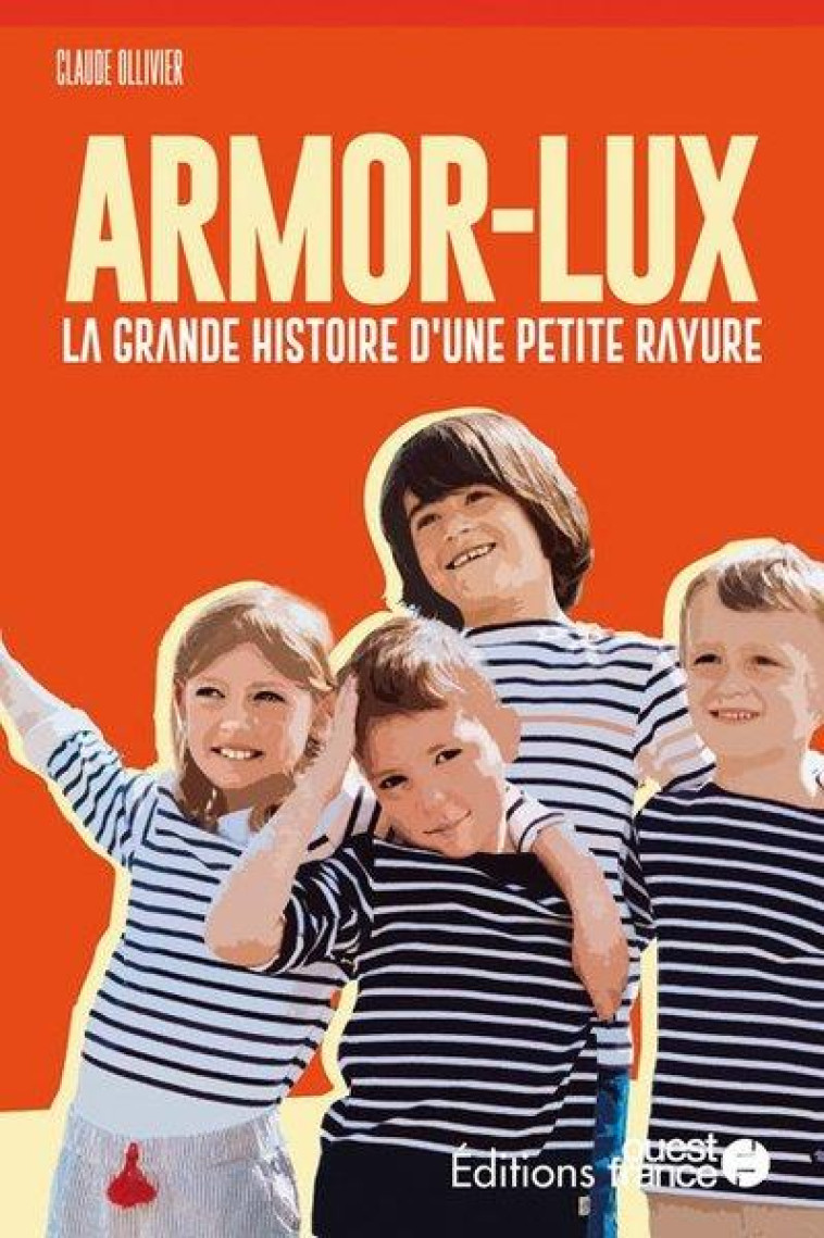 FAIRE L'OUEST : ARMOR LUX - OLLIVIER CLAUDE - OUEST FRANCE