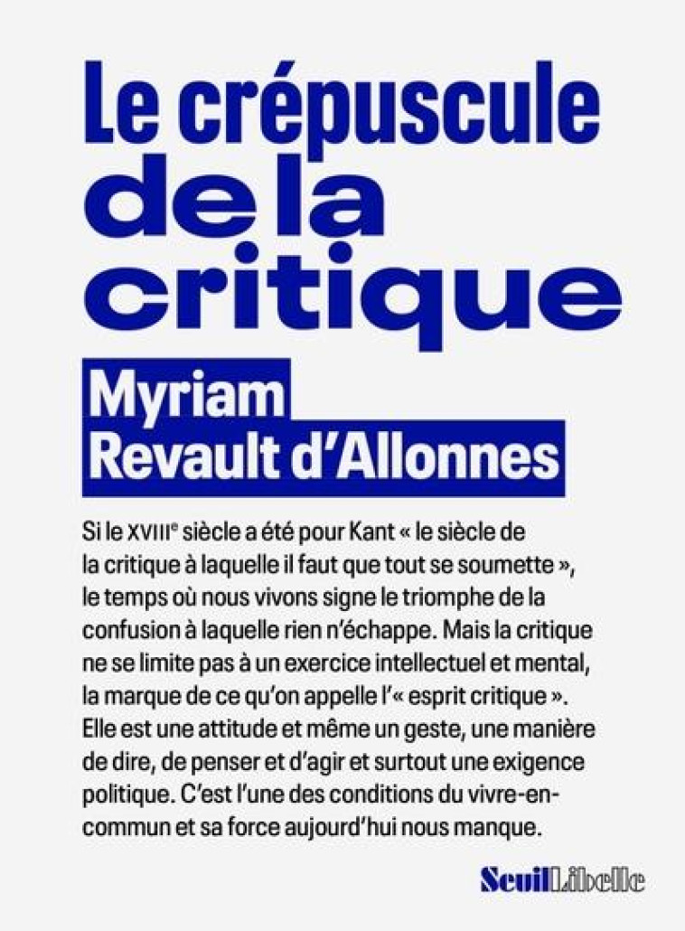 LE CREPUSCULE DE LA CRITIQUE - REVAULT D'ALLONNES M - SEUIL