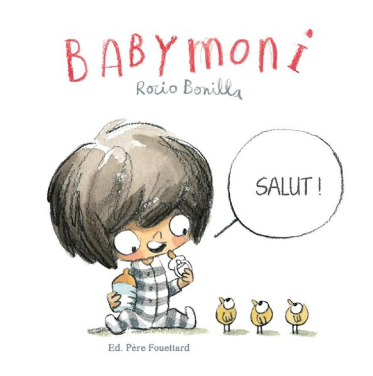 BABYMONI - SALUT ! - BONILLA ROCIO - PERE FOUETTARD