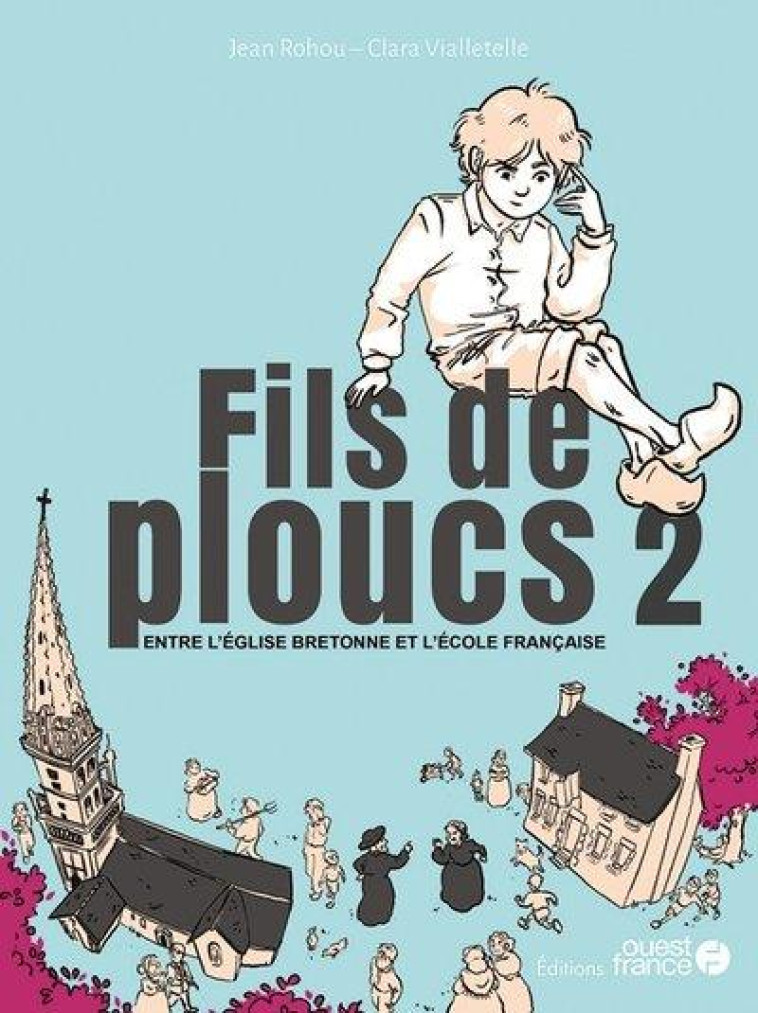 FILS DE PLOUCS 2 : ENTRE L'EGLISE BRETONNE ET L'ECOLE FRANCAISE - ROHOU/VIALLETELLE - OUEST FRANCE