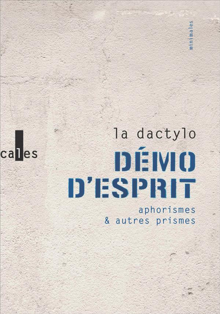 DEMO D'ESPRIT - APHORISMES ET AUTRES PRISMES - LA DACTYLO - GALLIMARD