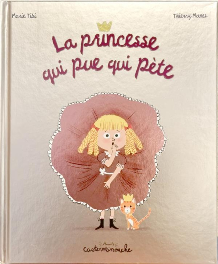 LA PRINCESSE QUI PUE QUI PETE (GF) - TIBI/MANES - CASTERMAN