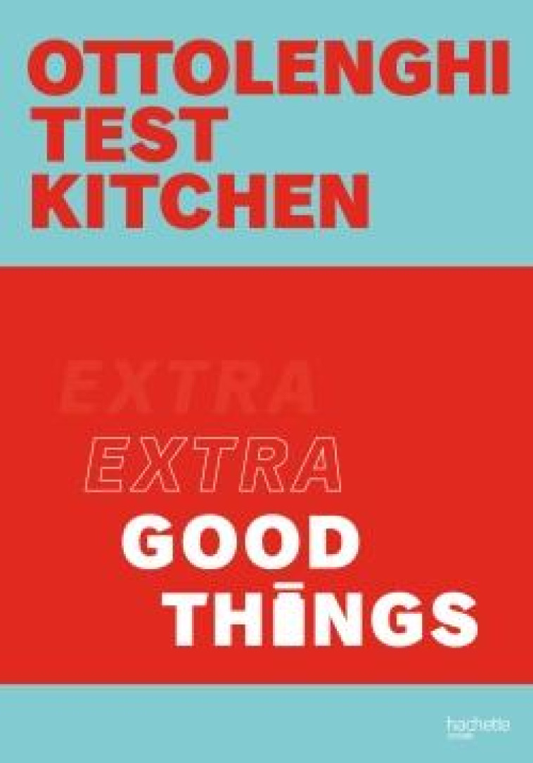 OTTOLENGHI - EXTRA GOOD THINGS - OTTOLENGHI YOTAM - HACHETTE